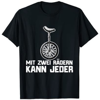 Einrad Lustiger Spruch Einradfahrerin T-Shirt
