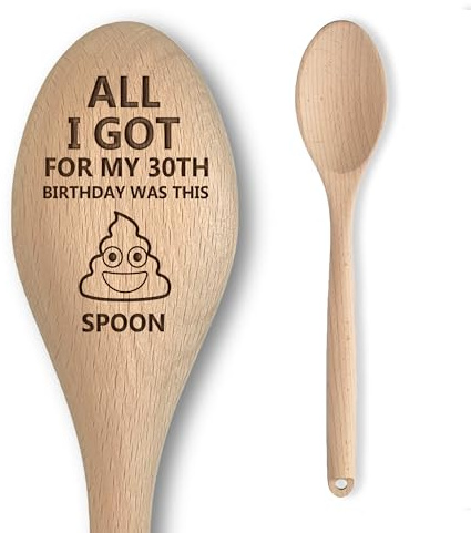 Cadeau amusant pour 30e anniversaire | Cuillère fantaisie en bois gravée « All I Got for my 30th was This S**t Spoon » | Cadeau d'anniversaire pour homme et femme, lui et elle | Idée cadeau rigolote