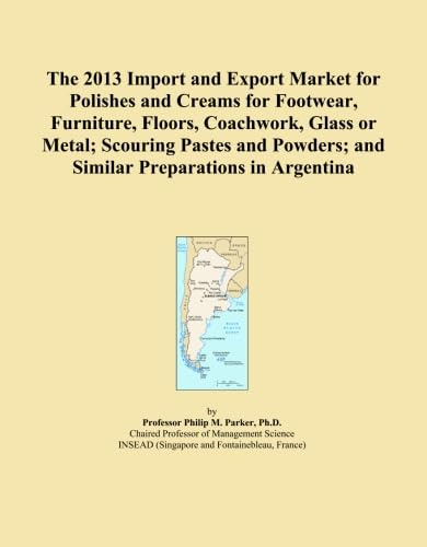 The 2013 Import and Export Market for Polishes and Creams for Footwear, Furniture, Floors, Coachwork, Glass or Metal; Scouring Pastes and Powders; and Similar Preparations in Argentina