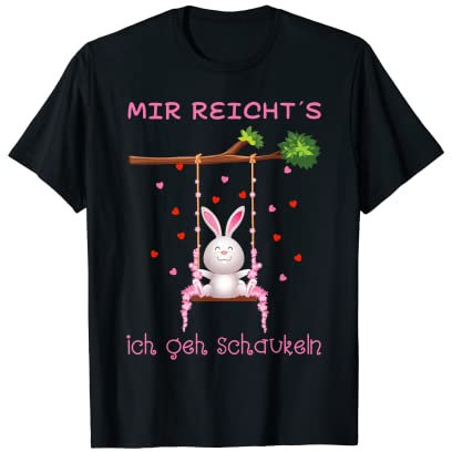 Mir reichts ich geh schaukeln Kaninchen Hasen Hase Schaukel T-Shirt