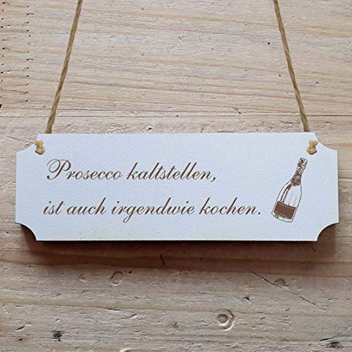 Sign « Prosecco Kalt Stellen IST AUCH IRGENDWIE Kochen » from: 15 x 5 cm – with Motif – Wooden Door Sign Waidmann Hunting, Beige, 20 x 6,7 cm