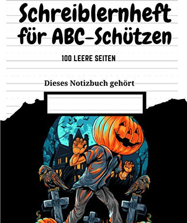 Schreiblernheft für ABC-Schützen: 100 leere Seiten | Halloween-Thema