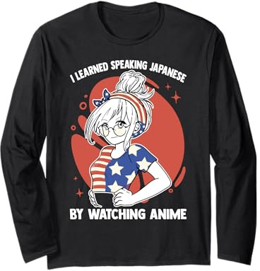 Kawaii Otaku - I Learned Speaking Japanese By Watching Anime Long Sleeve T-Shirt