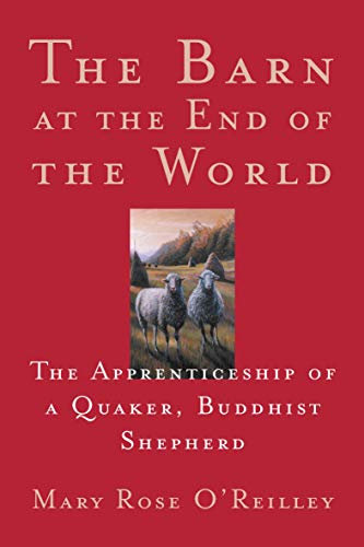 The Barn at the End of the World: The Apprenticeship of a Quaker, Buddhist Shepherd (The World As Home) (English Edition)