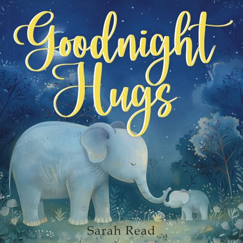 Goodnight Hugs: Goodnight Story Book for Toddlers (Goodnight Series)