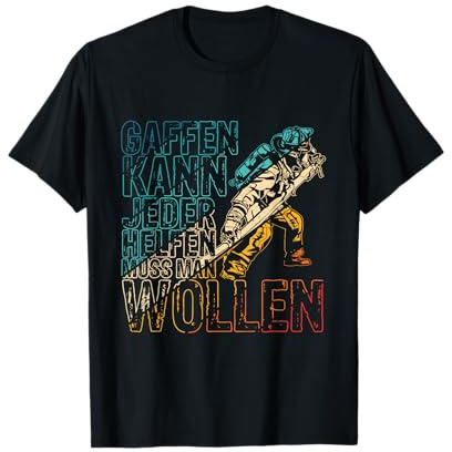 Rettungskraft Freiwillige & Berufsfeuerwehr Shirts Feuerwehr Gaffen kann jeder helfen muss man wollen T-Shirt Schwarz Unisex Klein Klassisch geschnitten Kurzarm Crew-Ausschnitt