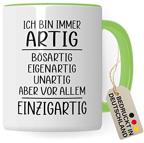 Tasse lustig Kaffeetasse mit Spruch Kaffee-Becher mit Witz Geschenk Geschenkidee Ich bin immer artig - Einzigartig (Weiß/Grün)