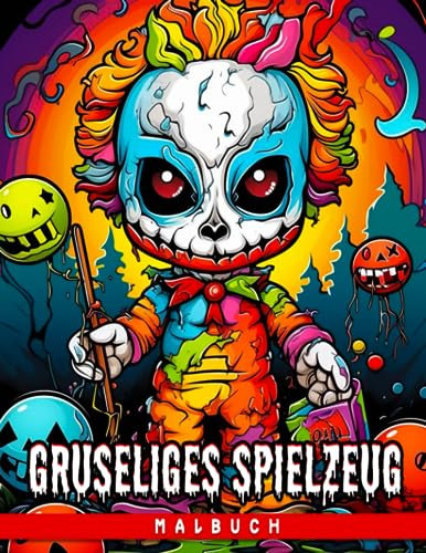 Gruseliges Spielzeug-Malbuch: Horror-Puppen und Spielzeug-Malvorlagen für Erwachsene | Stressund Angstlinderung | Geschenk für Spielzeugliebhaber
