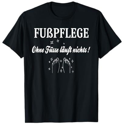Fußpflegerin, Füsse Podologin, lustiger Spruch, Fußpflege T-Shirt