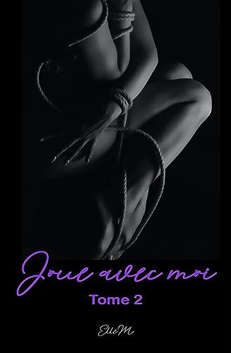 Joue avec moi, tome 2 (French Edition)
