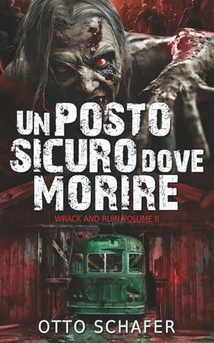 Un Posto Sicuro Dove Morire: Un thriller sull’apocalisse zombie
