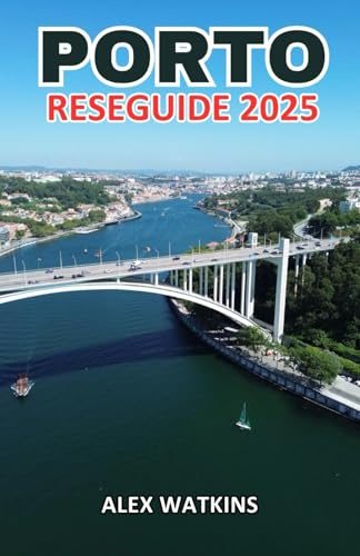 Porto Reseguide 2025: Avslöja själen av en stad - En resa genom pittoreska underverk, dolda charm och tidlös magi.