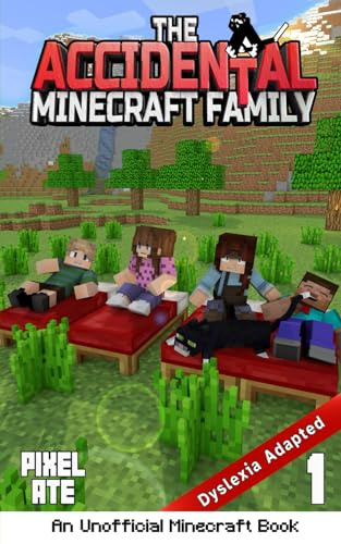 The Accidental Minecraft Family: Book 1: Dyslexia Adapted Chapter Book for Kids 8-12