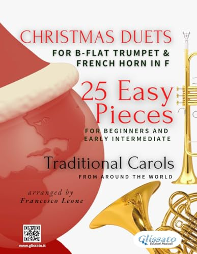 Christmas Duets for B-flat Trumpet and French Horn in F | 25 Easy Pieces for Beginners and Early Intermediate: Traditional Carols from Around the World