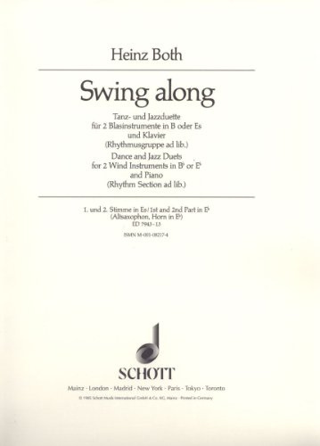 Swing along: Dance and Jazz Duets. 2 wind instruments in Bb or Eb (clarinets, saxophones, trumpets, flugelhorns, horns) and piano; harmony- and rhythm accompaniment ad libitum.