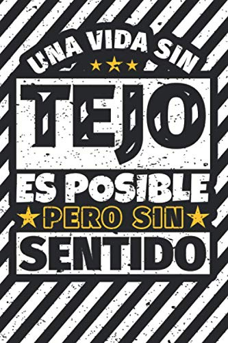 Cuaderno forrado: Una Vida Sin Tejo Es Posible Pero Sin Sentido