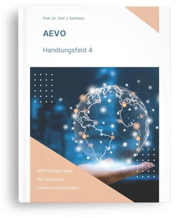 AEVO Handlungsfeld 4: 100 Prüfungsfragen, 100 Antworten & Literaturhinweise