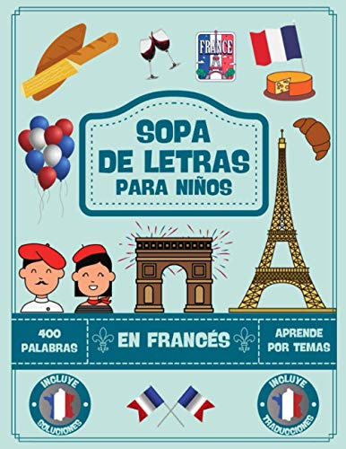Sopa De Letras Francés: Sopa de letras para niños - Ejerce tu mente y al mismo tiempo aprende el francés deletreando palabras y buscándolas en los más ... visual y la atención - Pasatiempos Infantiles
