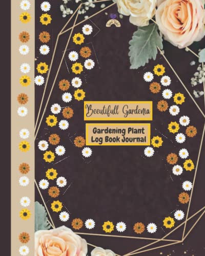 Sweet Violet Beeutifull Gardenia Gardening Plant Log book Journal: Gardening Journal and logbook Notebook Record Book and Tracker to record each plant and seedlings in your garden and care it require