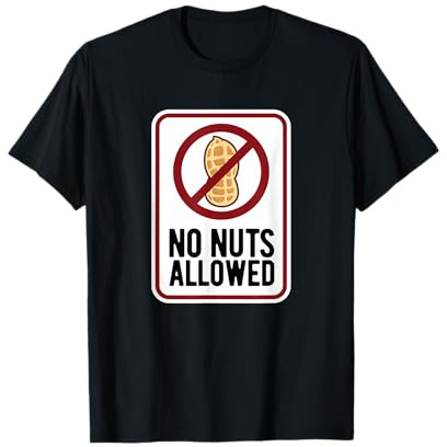 Peanut Allergy Warning Sign No Nuts Allowed T-Shirt