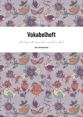 Vokabelheft – „Alle Dinge sind schwer bevor sie leicht werden.“: A4, Liniert mit 3 Spalten und Design-Cover, inkl. Tipps zum besseren Merken von Vokabeln