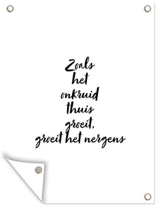 MuchoWow Outdoor-Poster Poster Wanddeko draußen Deko Garten Gartenposter 90x120 cm Text - Wie das Unkraut zu Hause wächst, so wächst es nirgendwo - Zitate - Gartenarbeit