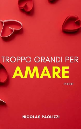 Troppo grandi per amare: poesie