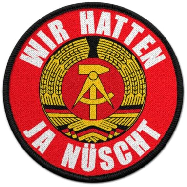 9cm Patch Wir hatten ja nüscht im Osten DDR Spaß Humor Aufnäher Ossi #33619