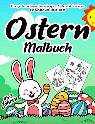 Ostern Malbuch ab 2 Jahren: 55 Malvorlagen Ostern - Malbuch Ostern Für Kinder ab 2 Jahren - Geschenkidee Für Kinder Mädchen und Jungen - Ostern Buch Kinder