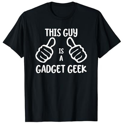 Funny Gadget Lover This Guy Is a Gadget Geek T-Shirt
