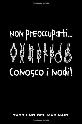 Taccuino del marinaio: Taccuino per lo skipper, appunti per la navigazione a vela, divertenti detti velici, note per le vacanze, appunti per i viaggi ... 15,24 x 22,85 cm (circa A5), 120 pagine