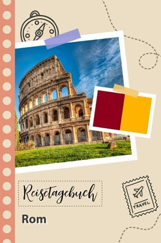 Reisetagebuch zum Ausfüllen - Rom: Ein Lustiger Reisetagebuch zum selberschreiben für Ihre Reise nach Italien für Paare, Männer und Frauen mit Anregungen und Checklisten.