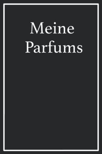 Meine Parfums - trage deine Parfumsammlung in dieses Buch ein, 120 Seiten, Geschenk für Parfüm Liebhaber