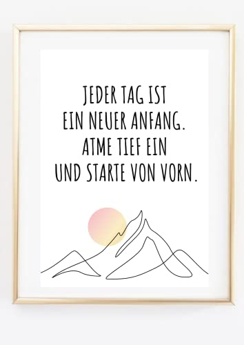 Din A4 Kunstdruck ohne Rahmen - Spruch - Jeder Tag ist ein neuer Anfang - Motivation Neustart Hoffnung Mut - Druck Poster Bild