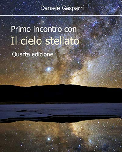 Primo incontro con il cielo stellato --- Quarta edizione ---