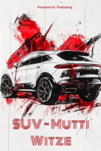 SUV-MUTTI WITZE: Die bissigsten Sprüche des Jahres – direkt aus der Knautschzone!