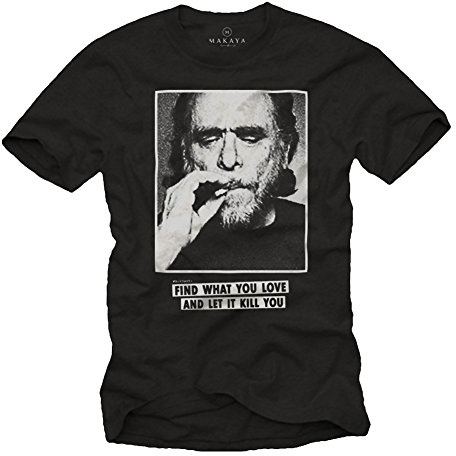 Camiseta Charles Bukowski con Mensajes Originales - Find What You Love