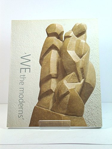 'We the Moderns' : Gaudier-Brezeska and the Birth of Modern Sculpture