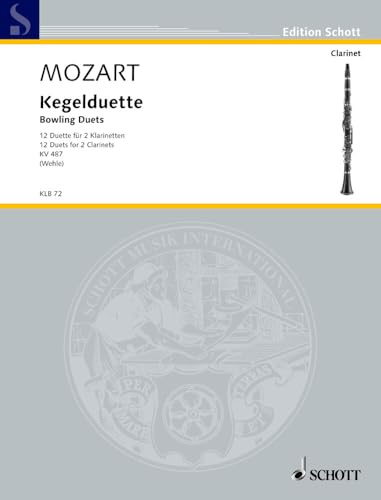 Kegelduette: 12 Duette für 2 Klarinetten. KV 487. 2 Klarinetten oder andere Melodieinstrumente. Spielpartitur. (Edition Schott)
