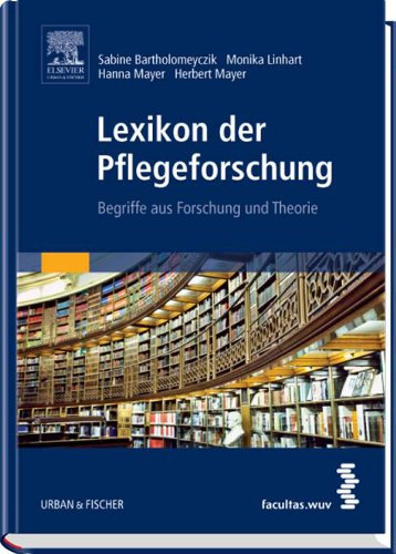 Lexikon der Pflegeforschung: Begriffe aus Forschung und Theorie (PFLEGE - Fachbuch - Urban & Fischer Verlag)