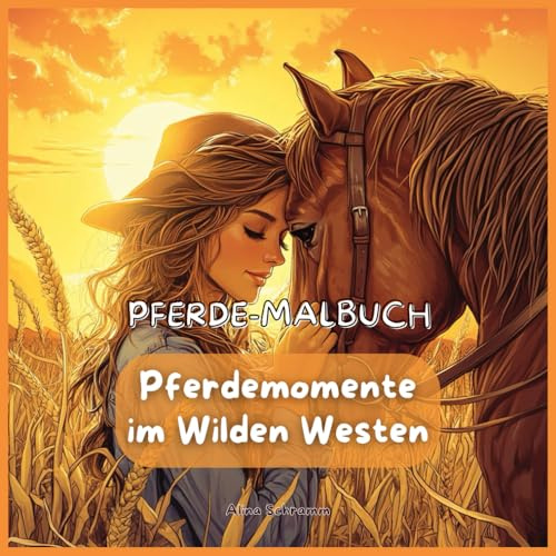 Pferde-Malbuch Pferdemomente im Wilden Westen (Pferde Ausmalbücher)