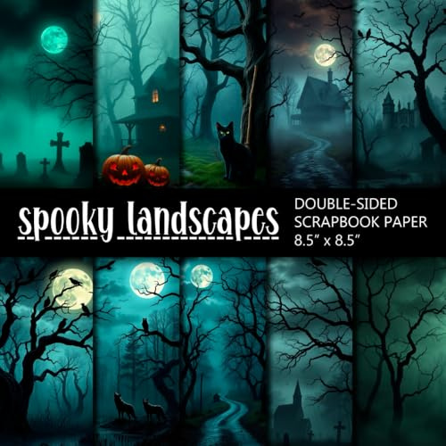 Spooky Landscapes Scrapbook Paper: Double-sided Gothic Craft Paper Pad For Halloween Scrapbooking, Junk Journaling, And Paper Craft Projects