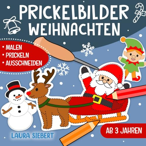 Prickelbilder Weihnachten: Basteln, Malen, Prickeln und Ausschneiden! - Der große Bastelspaß für Kinder ab 3 Jahren - Prickelblock für Jungen und Mädchen