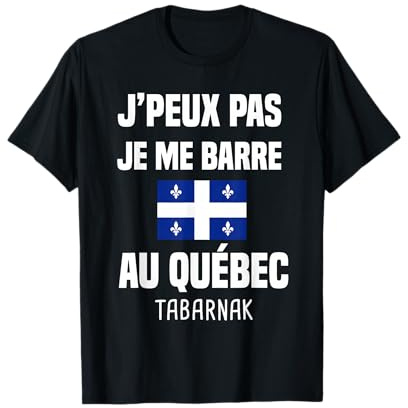 Je peux pas je me barre au Québec T-Shirt