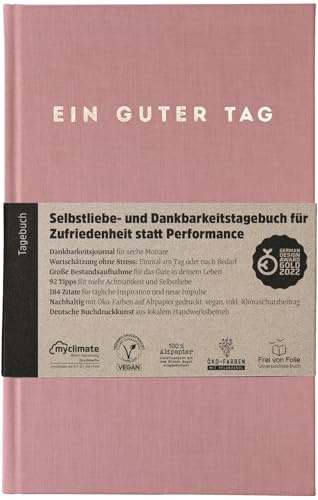 Ein guter Tag: Tagebuch für Selbstliebe und Dankbarkeit | Undatiert 184 Tage, Einführung in Selbstliebe und Dankbarkeit, 92 Tipps, 184 kitschfreie Zitate, 12 Monatsreflexionen
