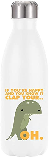 If You're Happy and You Know It Clap Your Oh T-Rex Bouteille d'eau Thermale isolée sous Vide Blanc