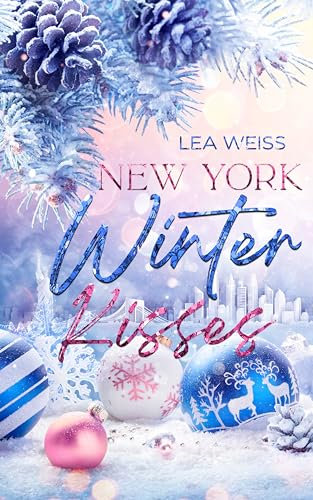New York Winter Kisses: Liebesroman Weihnachtsroman Eishockey Romance