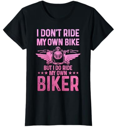 Biker Wife Girl I Ride My Own Biker Funny Motorcycle T-Shirt