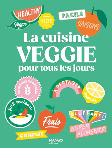 La cuisine veggie pour tous les jours (Hors collection Mango Art de vivre)