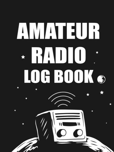Amateur Radio Log Book: Notebook for Ham Radio Operators to Record Radio Contacts